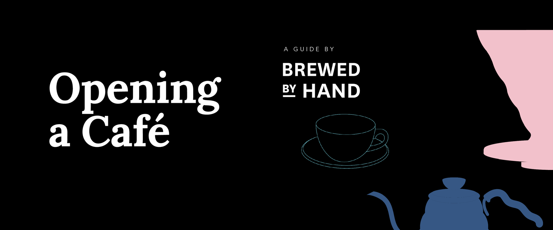 Opening a Café: Our Updated Guide